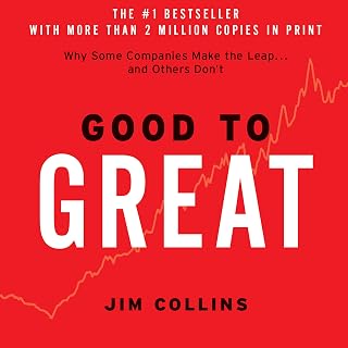 Good to Great by Jim Collins: Proven Framework for Companies to Leap from Mediocre to Exceptional