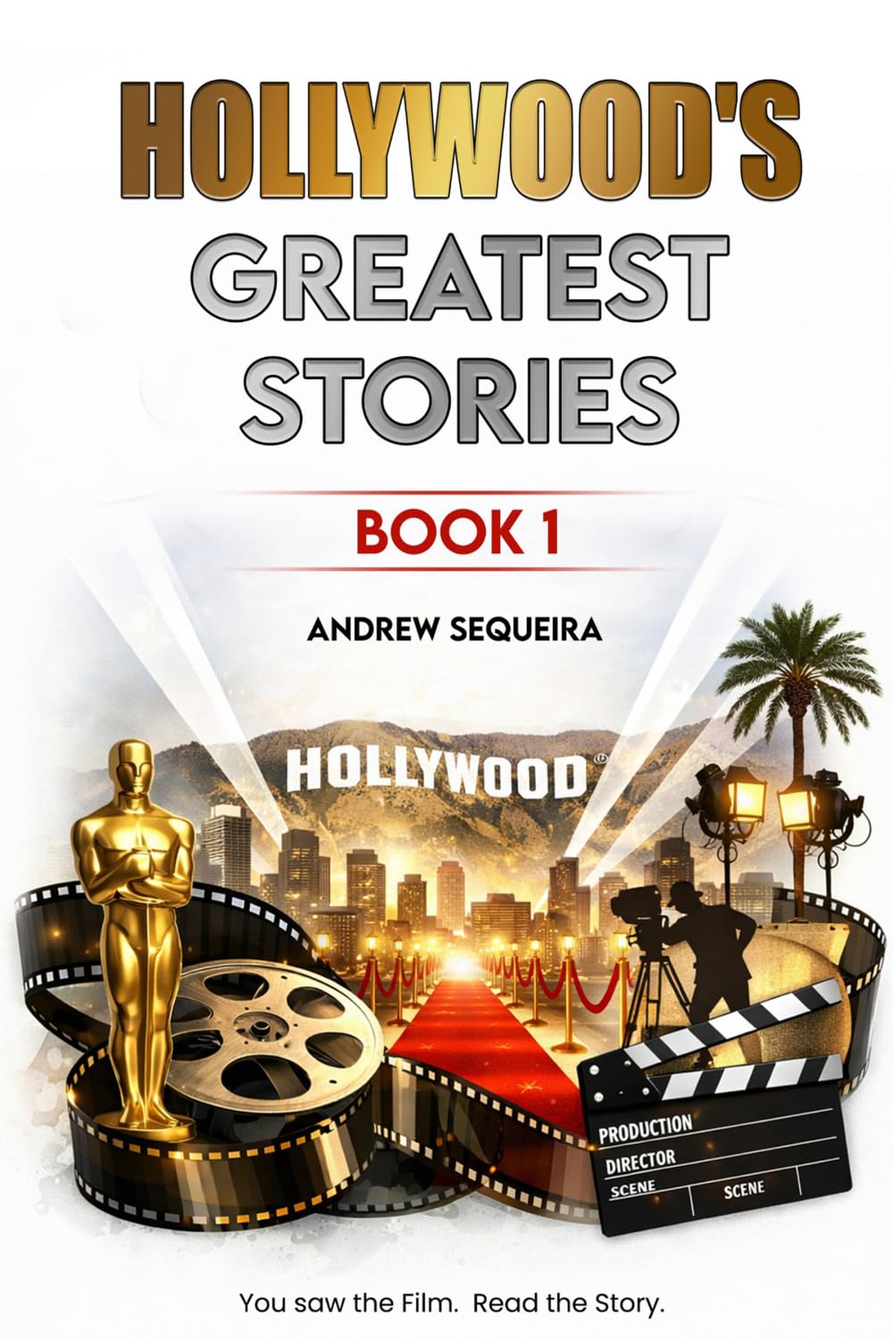 Hollywood’s Greatest Stories Book 1: You Saw the Film Read the Story