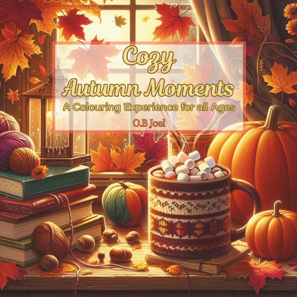 Cozy Autumn Moments: A Colouring Experience For All Ages