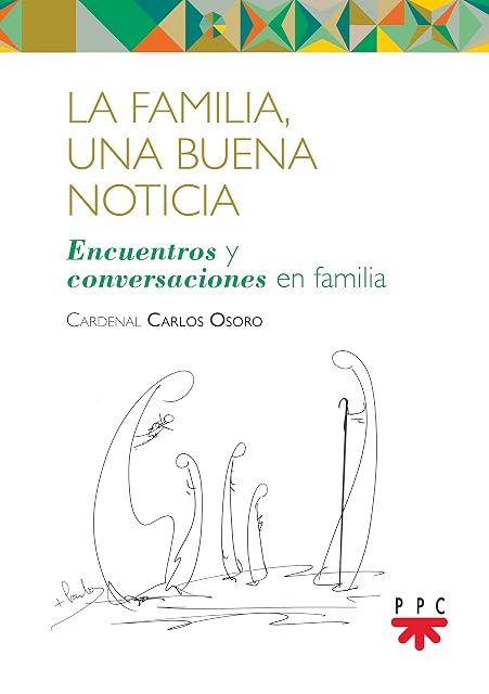 Portada de La Familia una Buena Noticia: Encuentros y Conversaciones en Familia