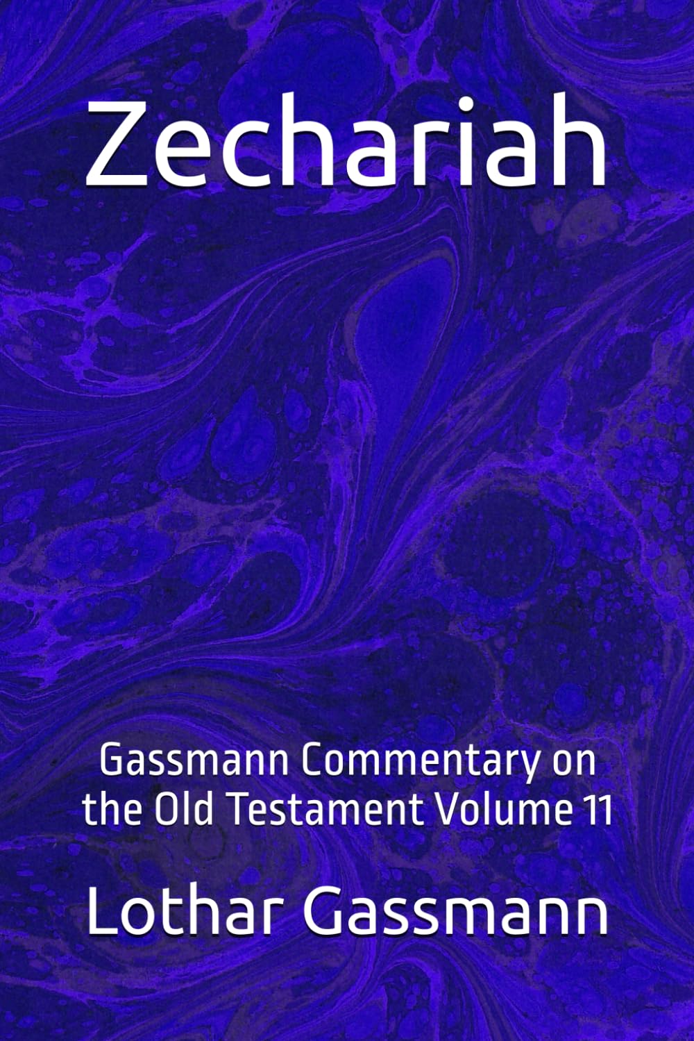 Zechariah: Gassmann Commentary on the Old Testament Volume 11