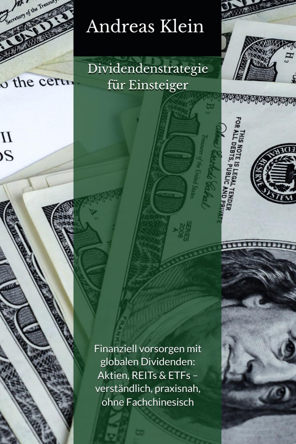 Dividendenstrategie für Einsteiger: Finanziell vorsorgen mit globalen Dividenden: Aktien, REITs & ETFs – verständlich, praxisnah, ohne Fachchinesisch