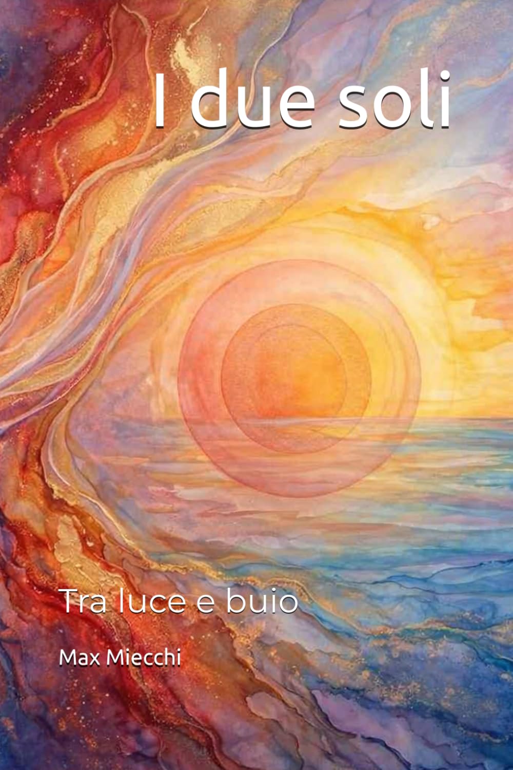 I due soli: Tra luce e buio (Romanzi)