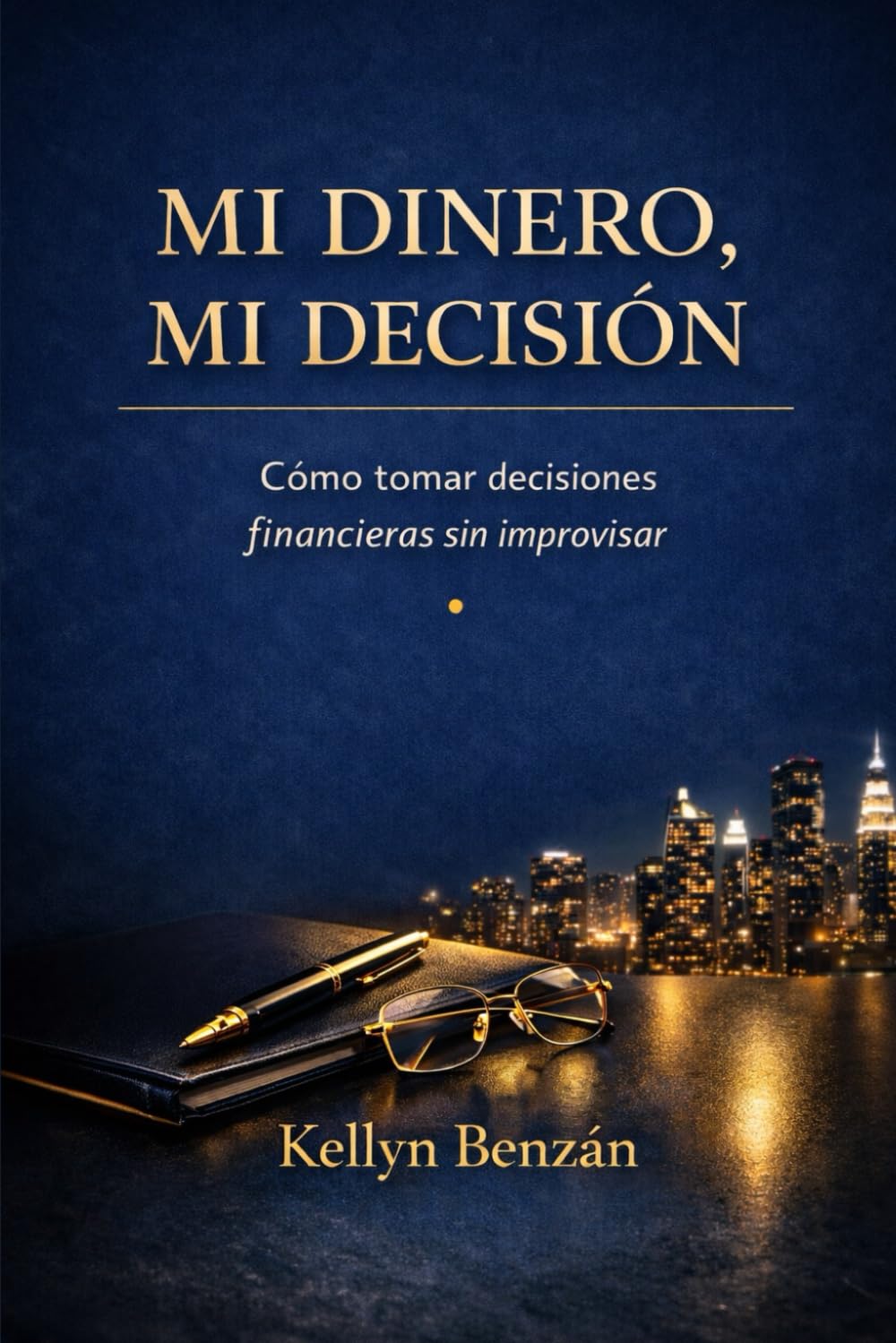Mi dinero, Mi decisión: Cómo tomar decisiones financieras sin improvisar