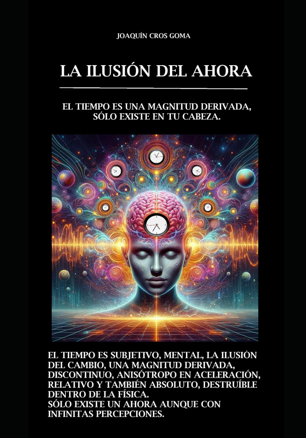 La ilusión del ahora: El tiempo es una magnitud derivada, sólo existe en tu cabeza