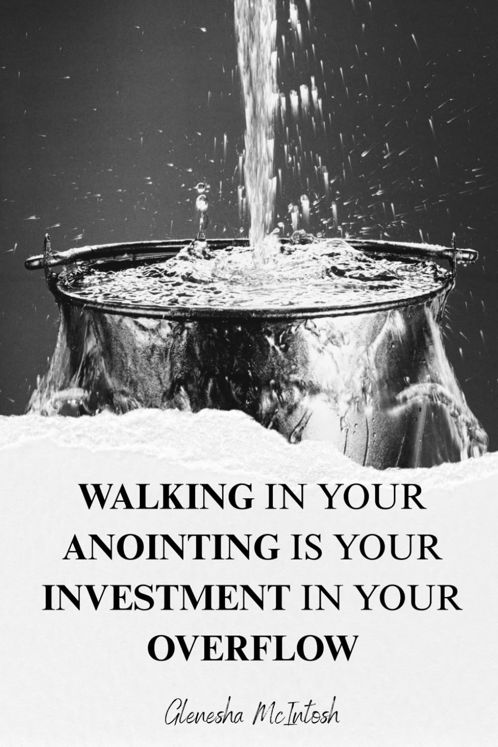 Walking in your Anointing is your Investment in your Overflow