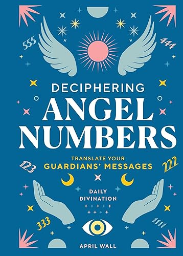 Deciphering Angel Numbers: Translate Your Guardians' Messages (Daily Divination)