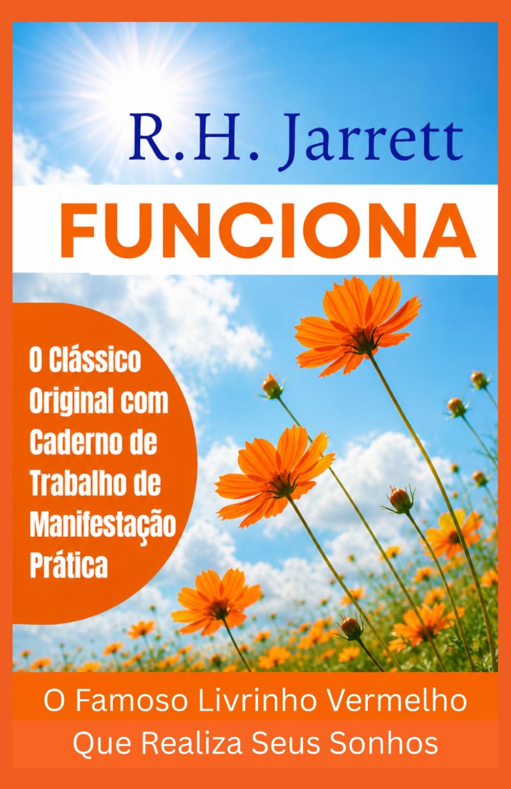 Funciona: O Clássico Original com Caderno de Trabalho de Manifestação Prática: O Famoso Livrinho Vermelho Que Realiza Seus Sonhos