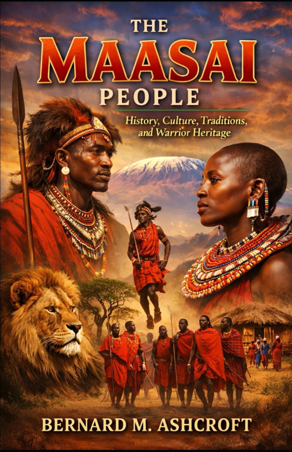 The Maasai People: History, Culture, Traditions, and Warrior Heritage