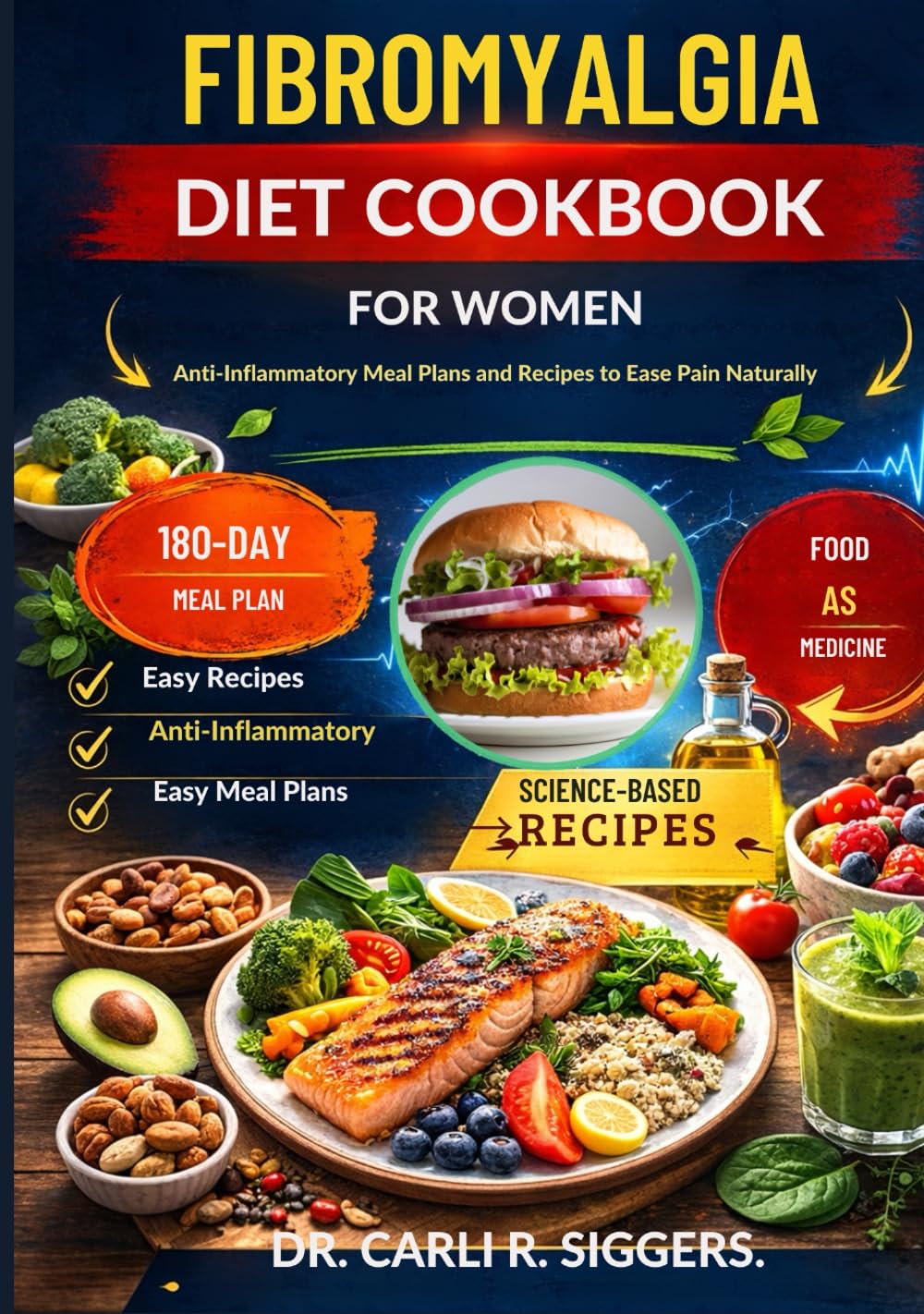 FIBROMYALGIA DIET COOKBOOK FOR WOMEN: Anti-Inflammatory Meal Plans and Recipes to Ease Pain Naturally