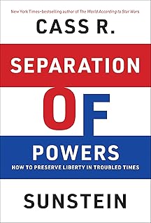 Separation of Powers: How to Preserve Liberty in Troubled Times
