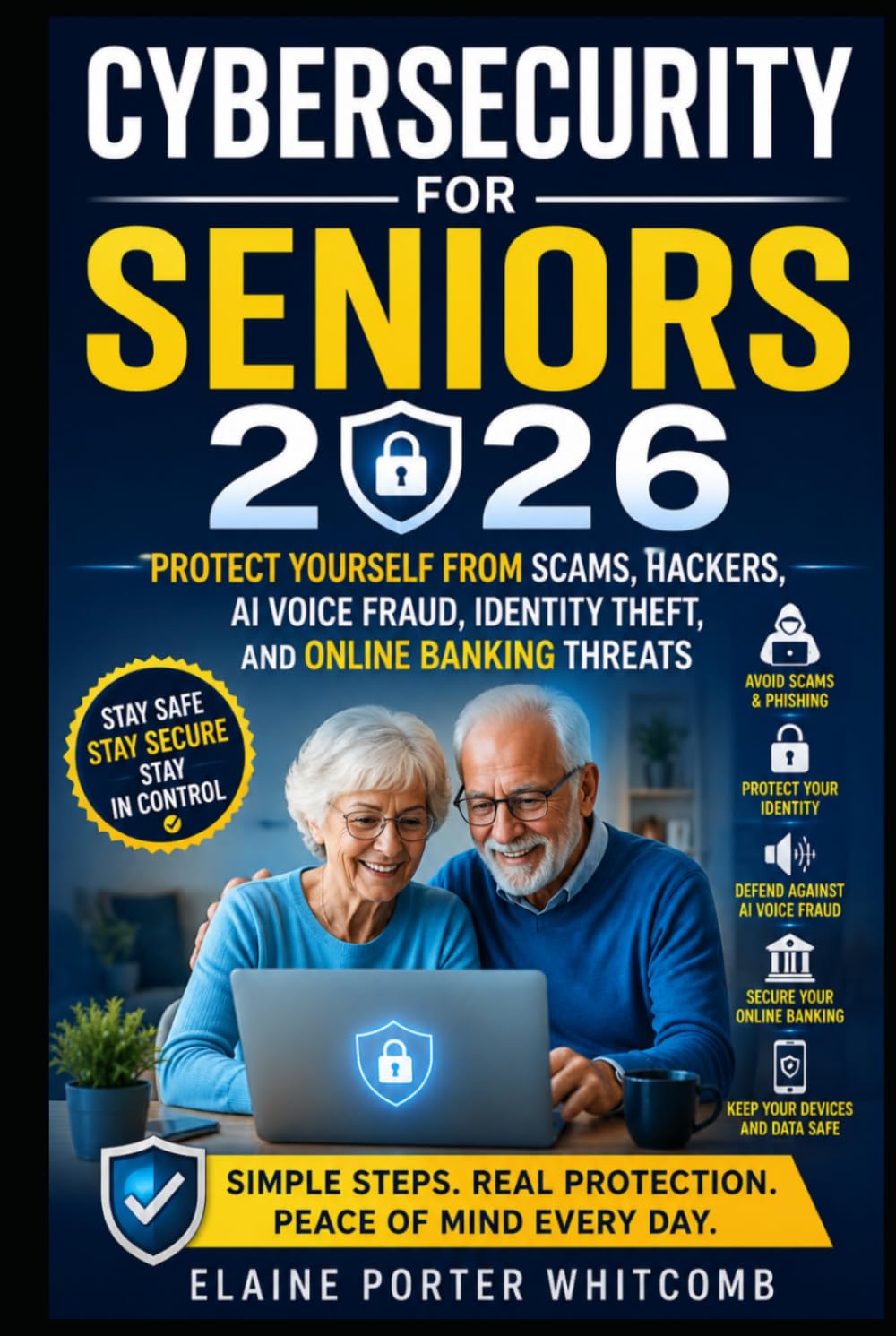 Cybersecurity for Seniors 2026: Protect Yourself from Scams, Hackers, AI Voice Fraud, Identity Theft, and Online Banking Threats