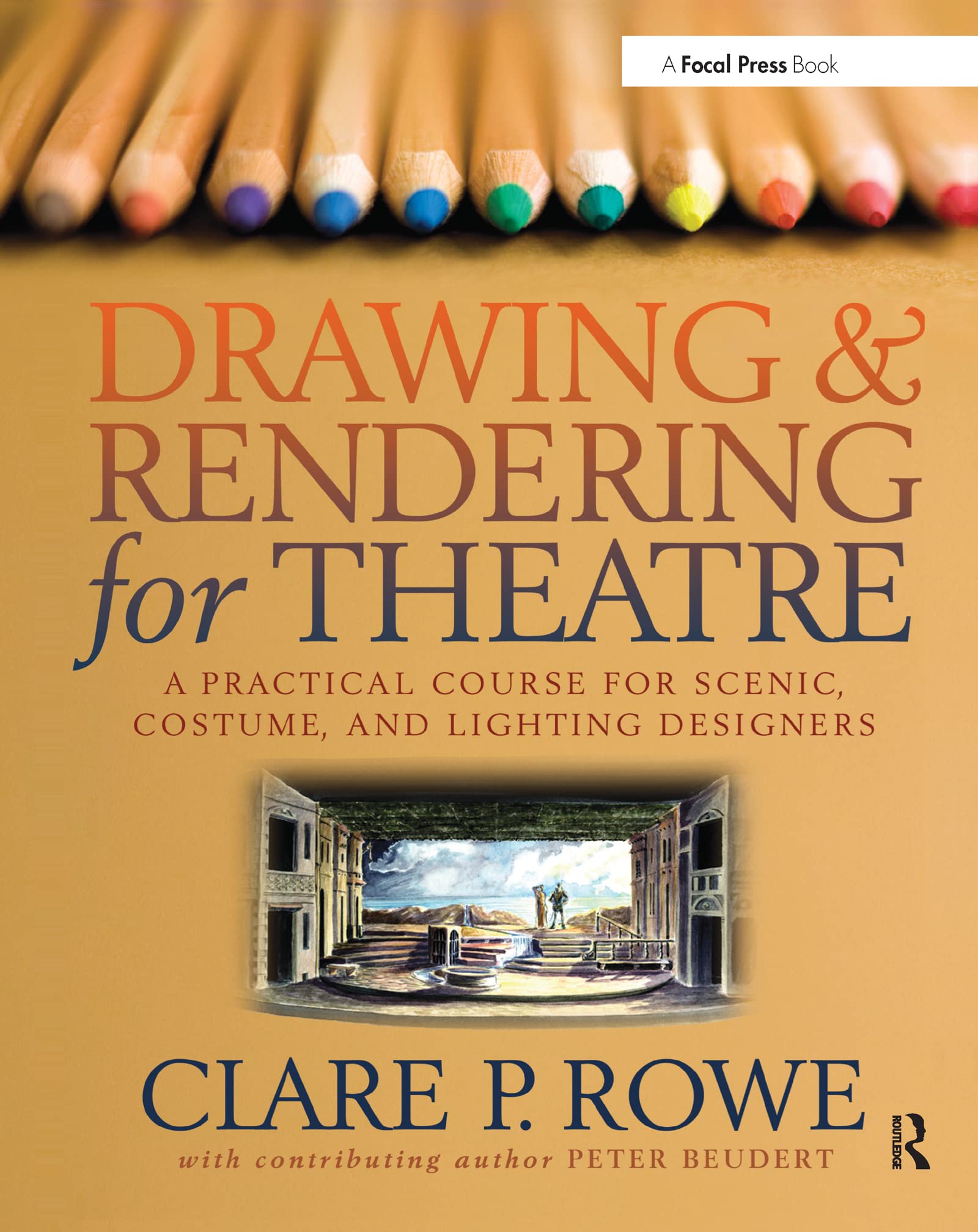 Clare RoweDrawing and Rendering for Theatre: A Practical Course for Scenic, Costume, and Lighting Designers