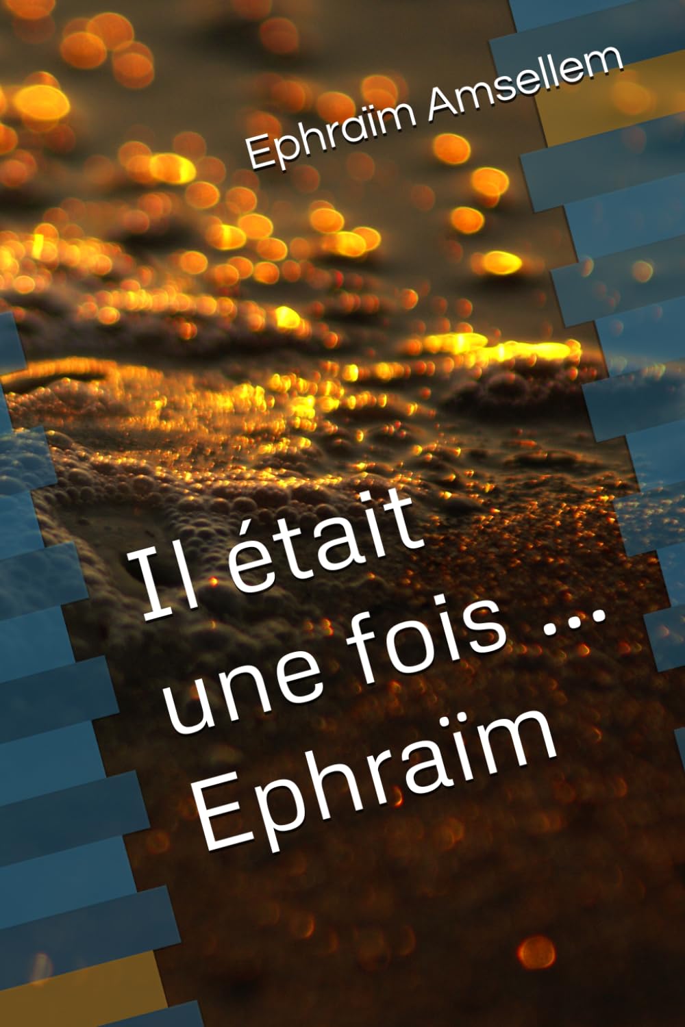 Il était une fois ... Ephraim