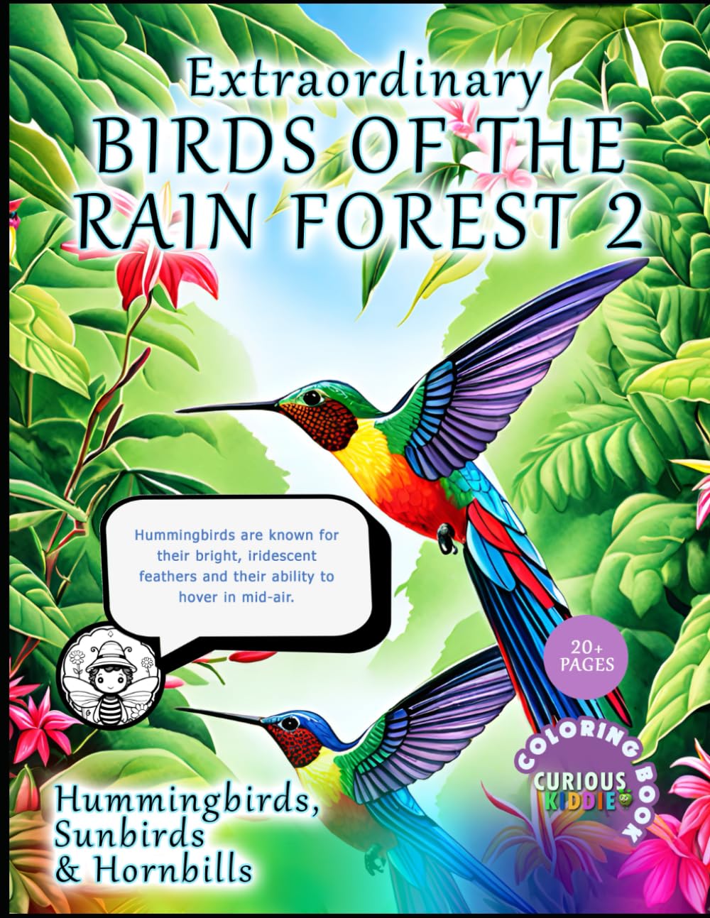 Extraordinary Birds of The Rain Forest 2, Hornbills, Hummingbirds and Sunbirds: Educational Coloring Book, Children's Tropical Birds Coloring Book (Curious Kiddie)