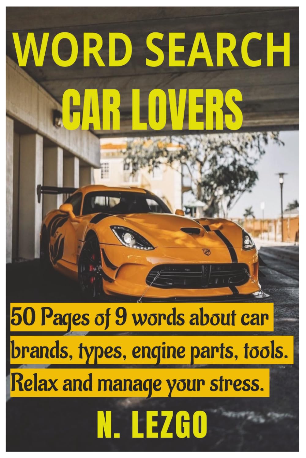 WORD SEARCH FOR CAR LOVERS: REV UP AND TAKE THE CHALLENGE FOR ADULTS AND TEENS