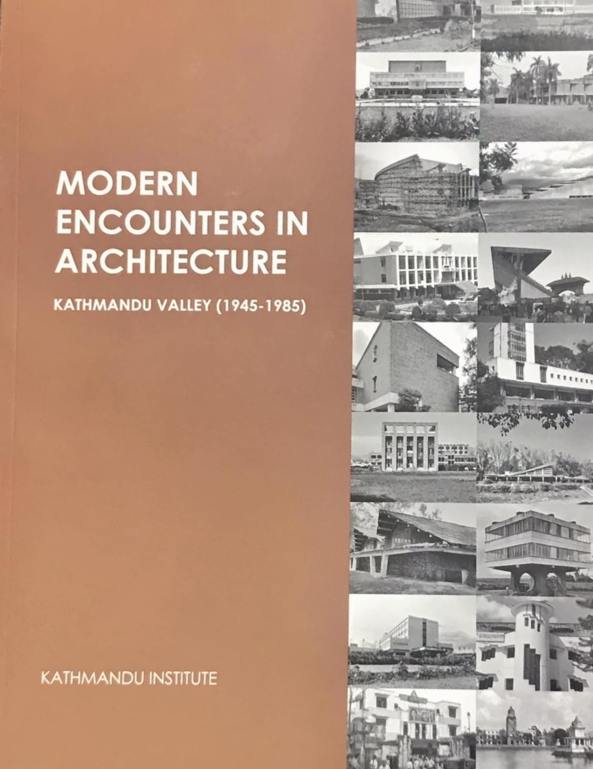 Modern Encounters in Architecture : Kathmandu Valley (1945 - 1985)