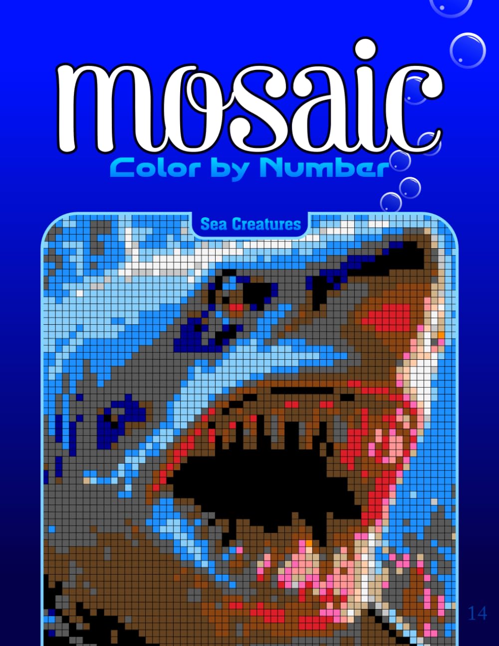 Color by Number Mosaic Sea Creatures: Pixel Coloring Puzzles with Hidden Sea Creature Pictures – Relaxing Color-by-Letter Mosaic Book (Mosaic Color By Number)