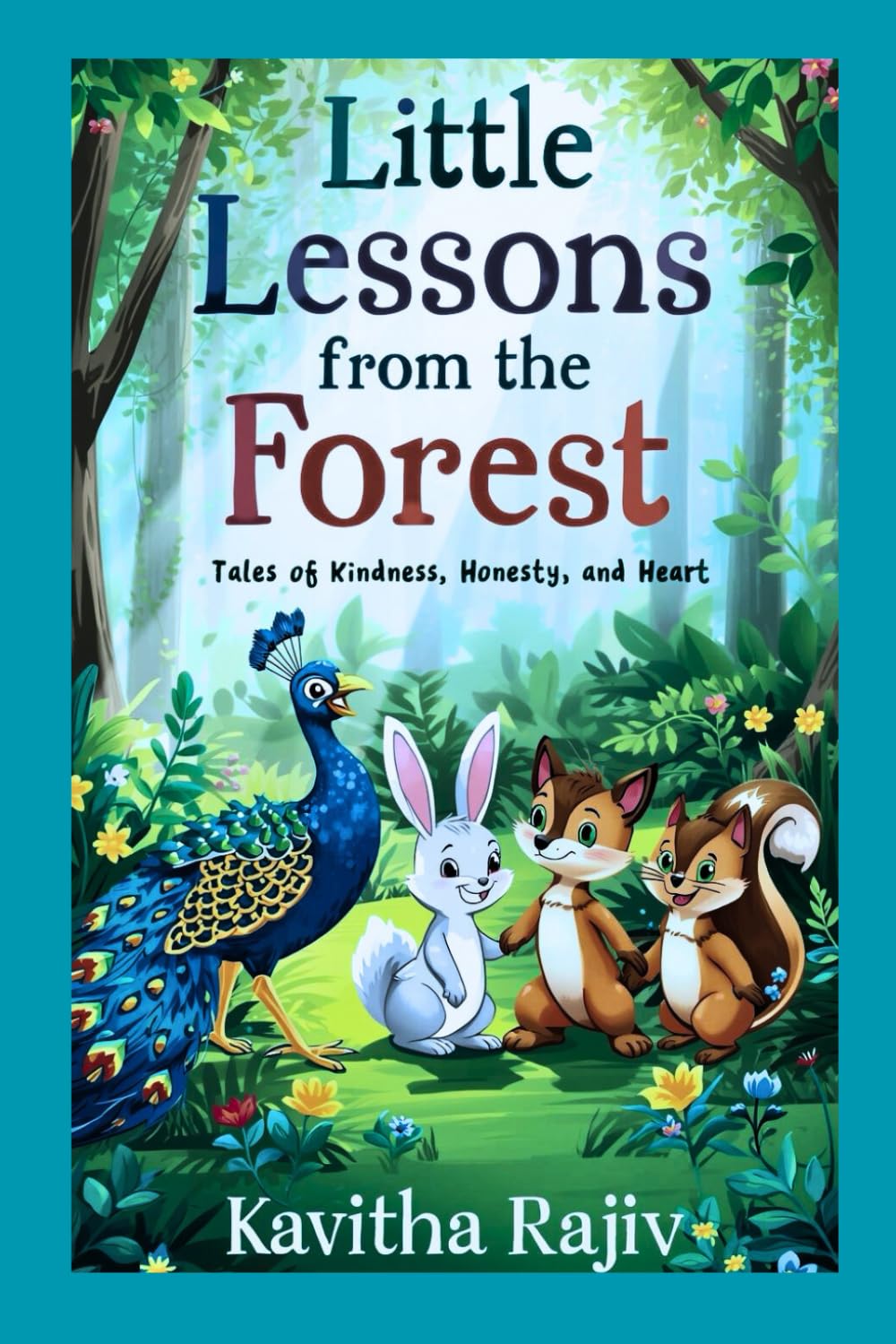 “Little Lessons from the Forest: Tales of Kindness, Honesty, and Heart”: 7 moral stories