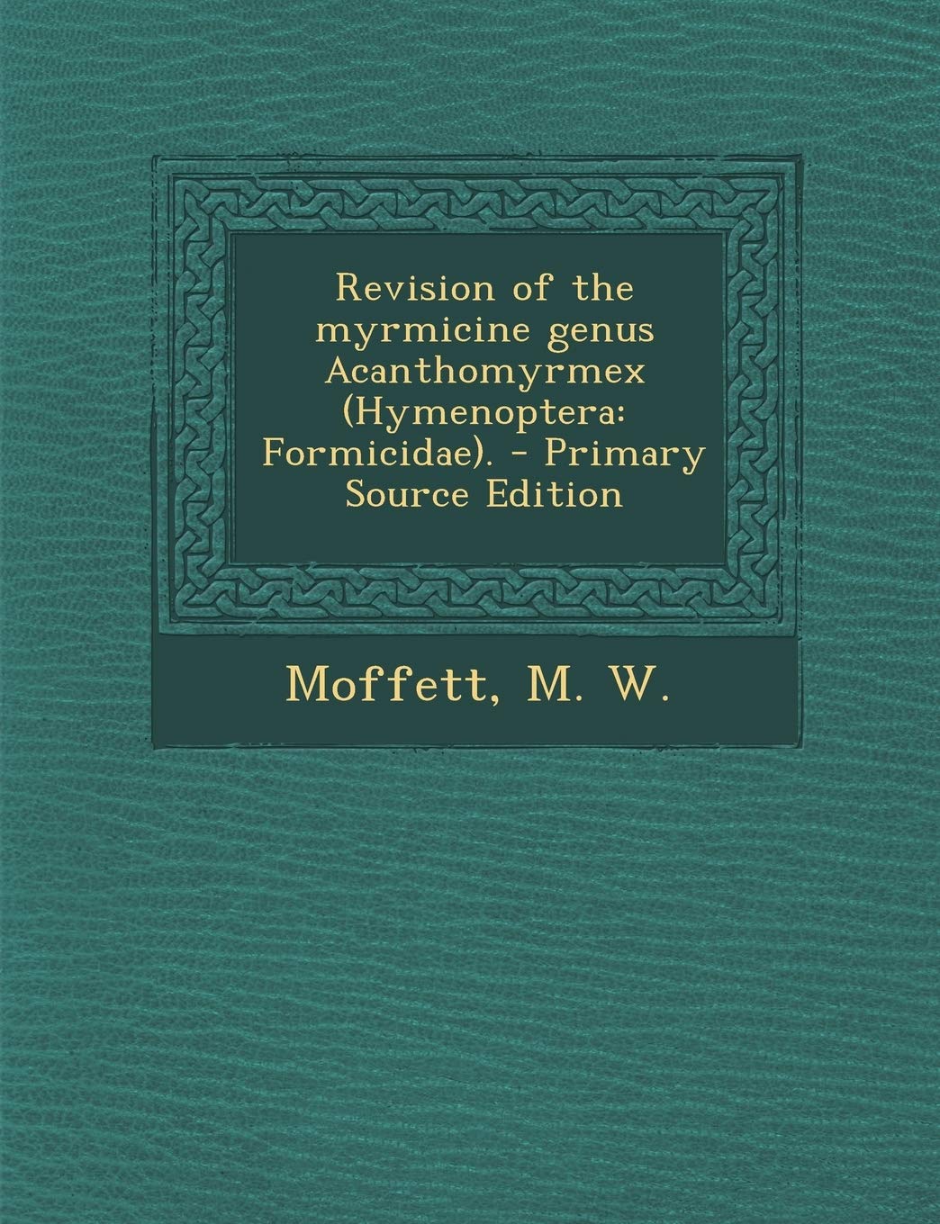 Revision of the Myrmicine Genus Acanthomyrmex (Hymenoptera: Formicidae).