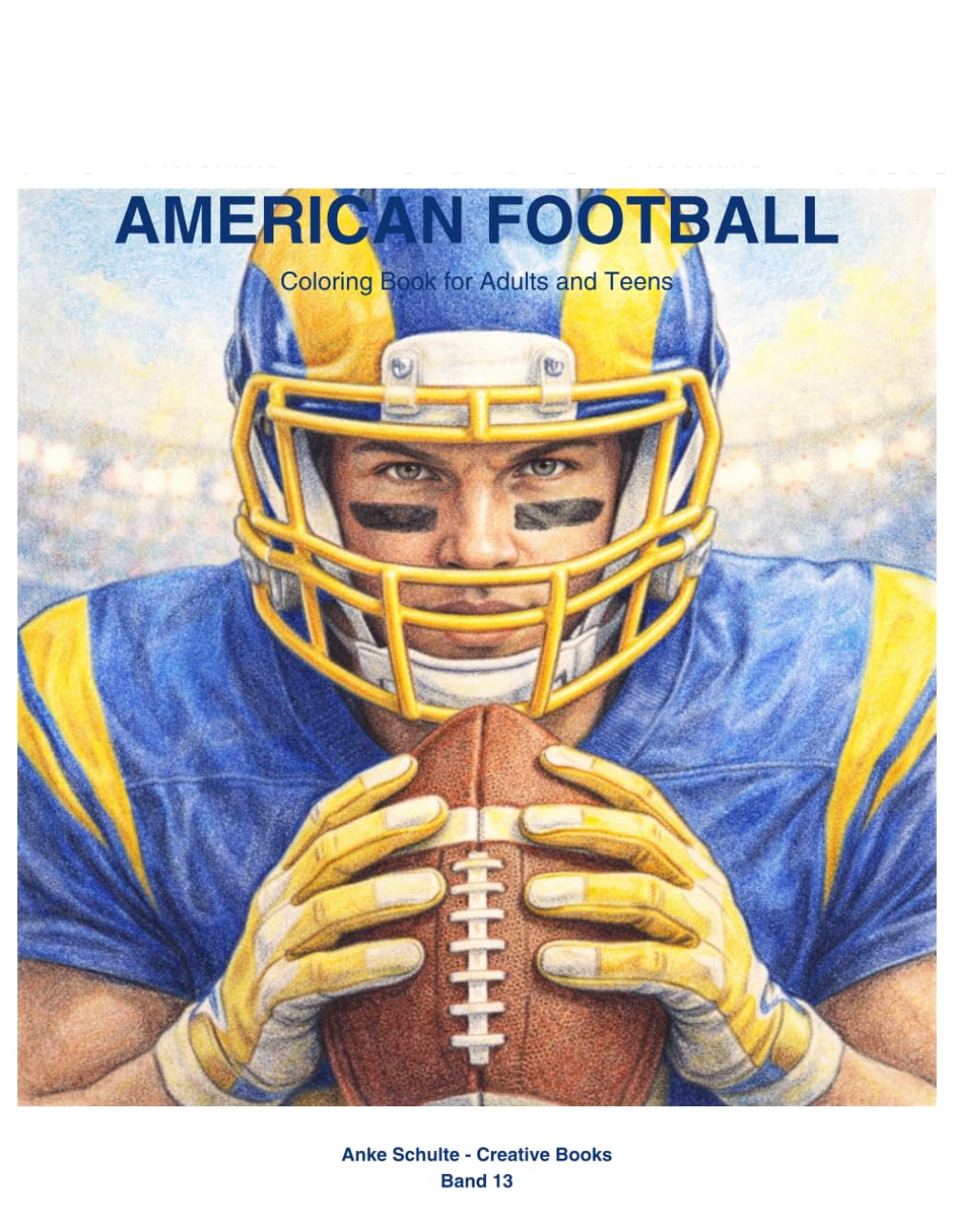 Color Your World – American Football - A detailed coloring book for adults, teens and kids age 6 +: – Realistic game scenes, stadium atmosphere, and ... fans (Color Your World - Kreativbücher)