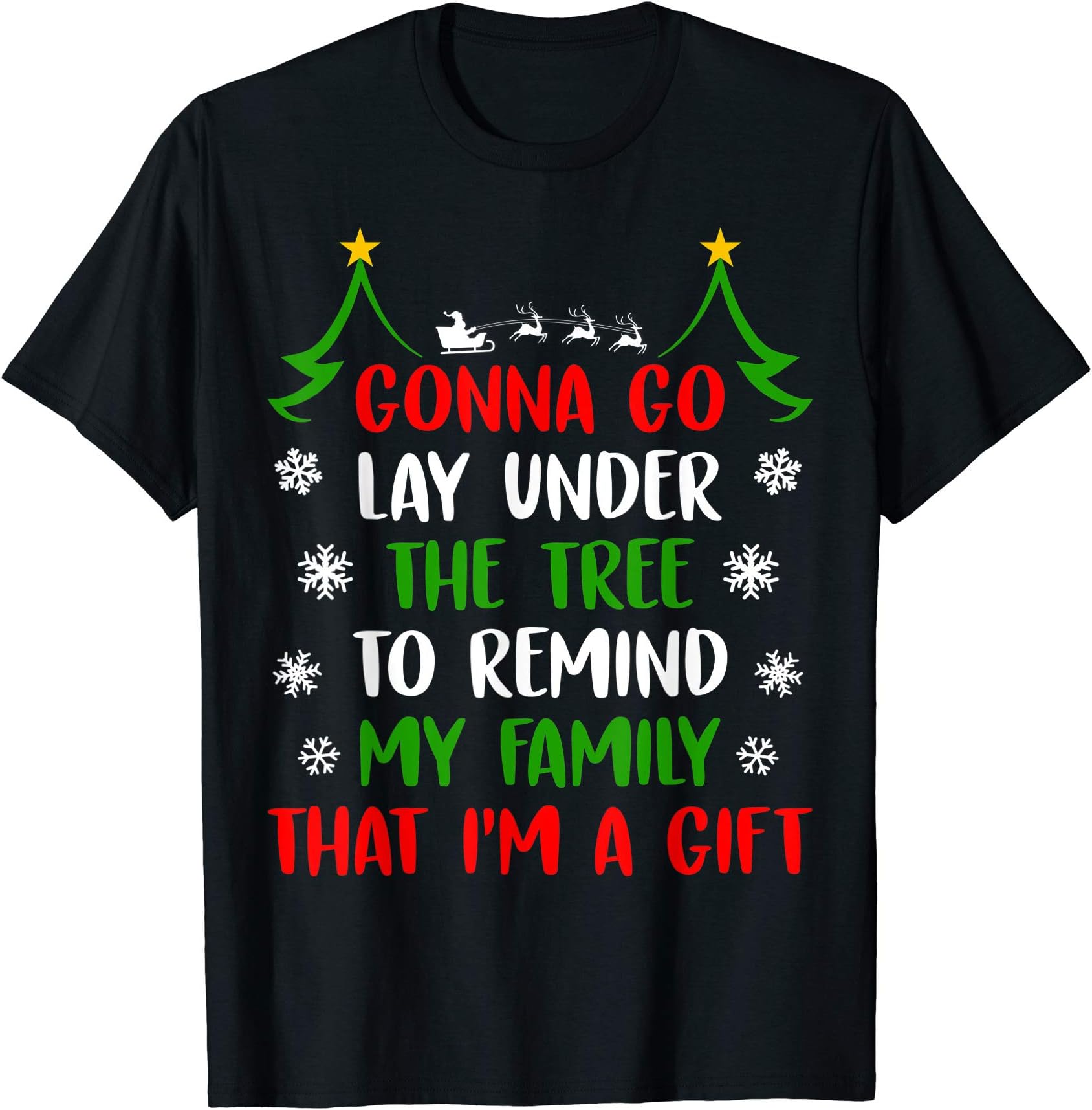 Gonna Go Lay Under Tree to Remind My Family That I'm a Gift T-ShirtOEKO-TEX STANDARD 100