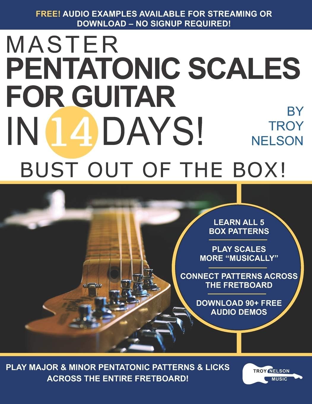 Master Pentatonic Scales For Guitar in 14 Days: Bust out of the Box! Learn to Play Major and Minor