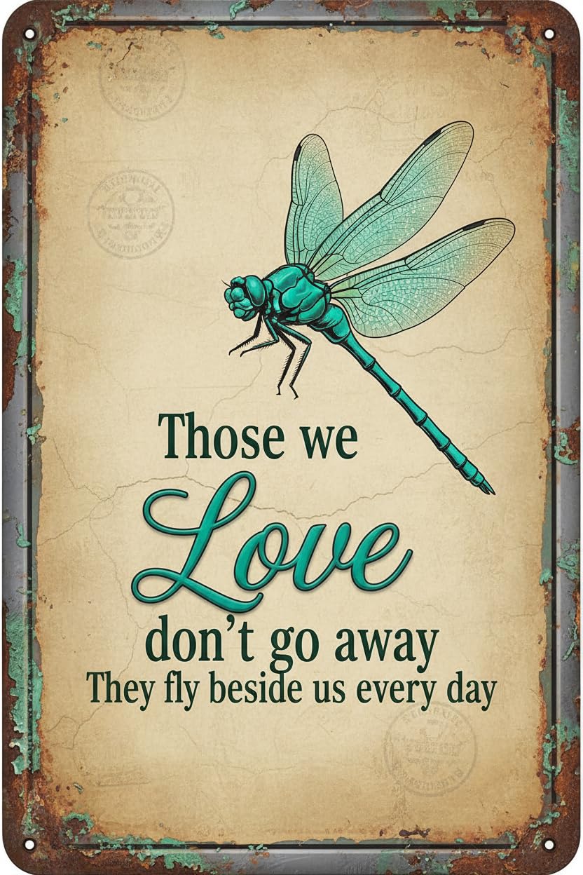 Dragonfly Metal Sign Dragonfly Gifts For Women - Those We Love Dont Go Away They Fly Beside Us Every Day, Funny Dragonfly Wall Decor 8x12 Inches Vintage Signs Aluminum Plates Printed