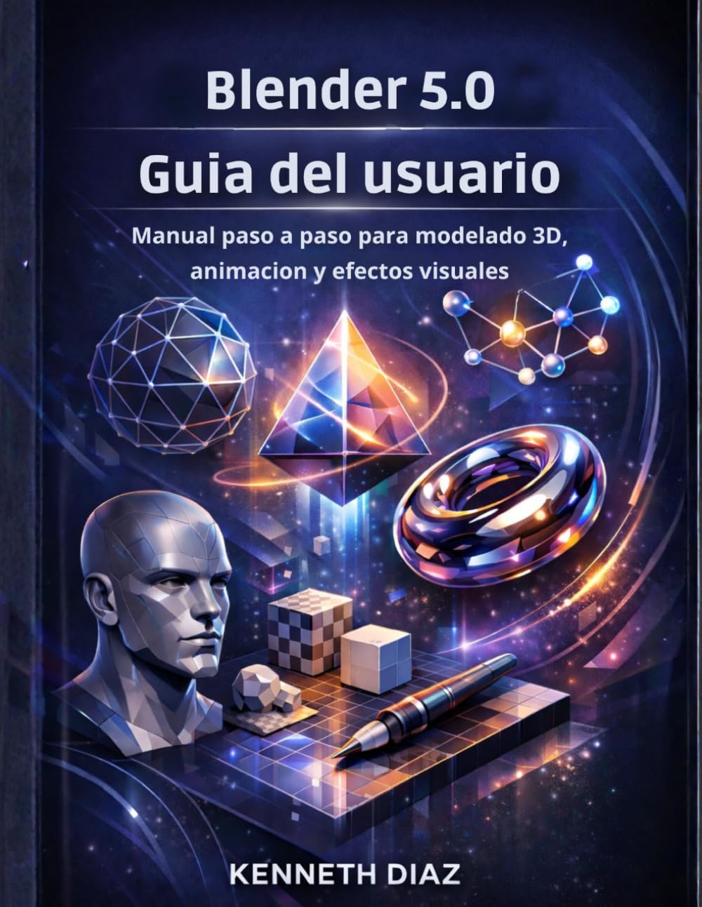 Blender 5.0 Guía del usuario: Manual paso a paso para modelado 3D, animación y efectos visuales