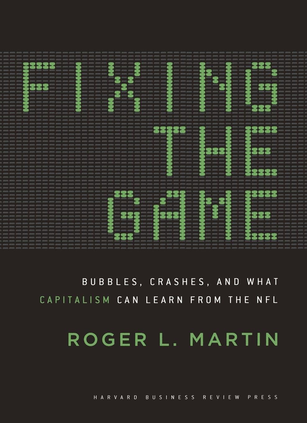 Buy Fixing the Game: Bubbles, Crashes, and What Capitalism Can Learn from the NFL — BookShops.in