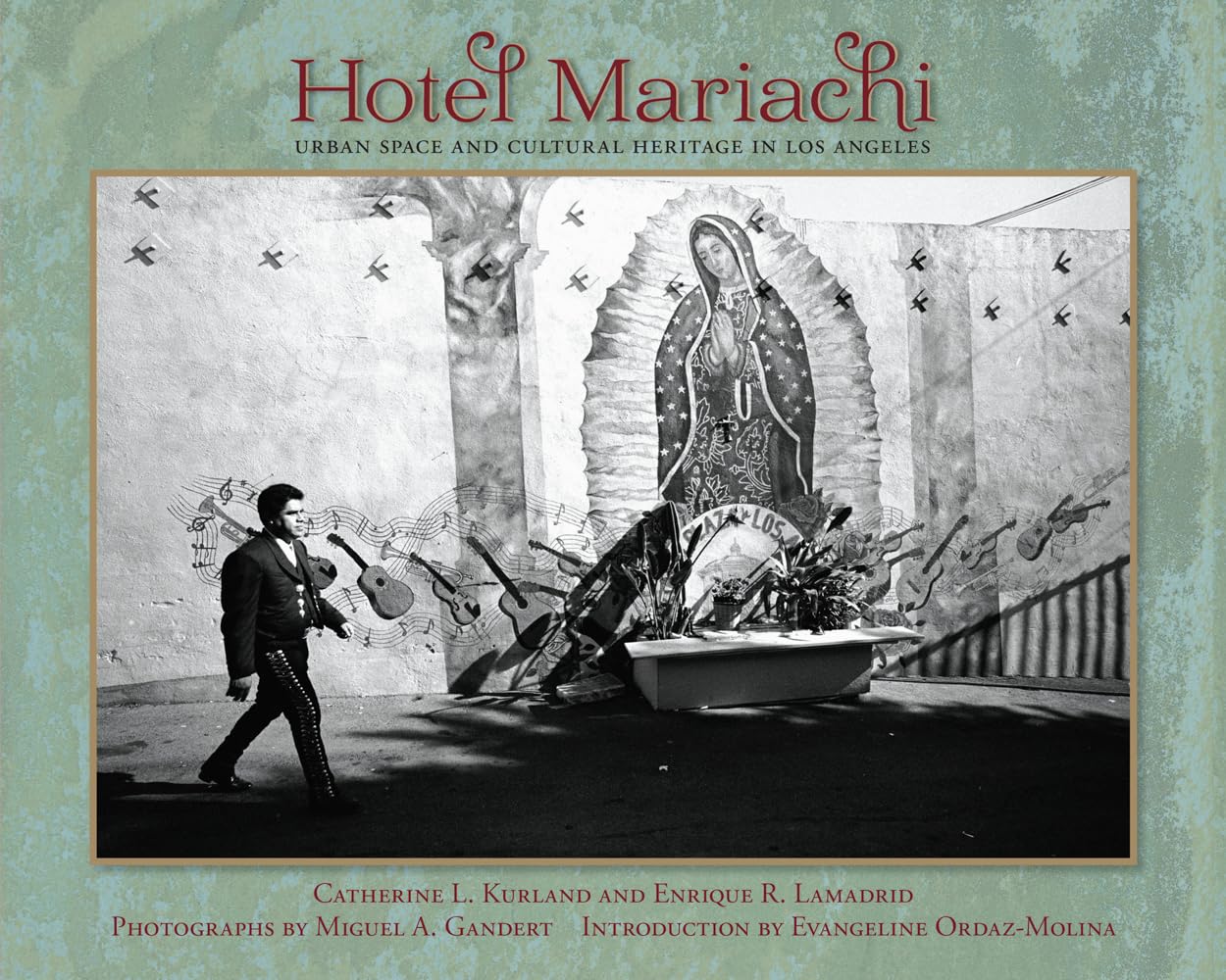 Hotel Mariachi: Urban Space and Cultural Heritage in Los Angeles (Querencias Series)