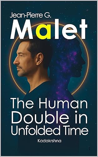 Jean-Pierre Garnier Malet: The Human Double in Unfolded Time (Scientists