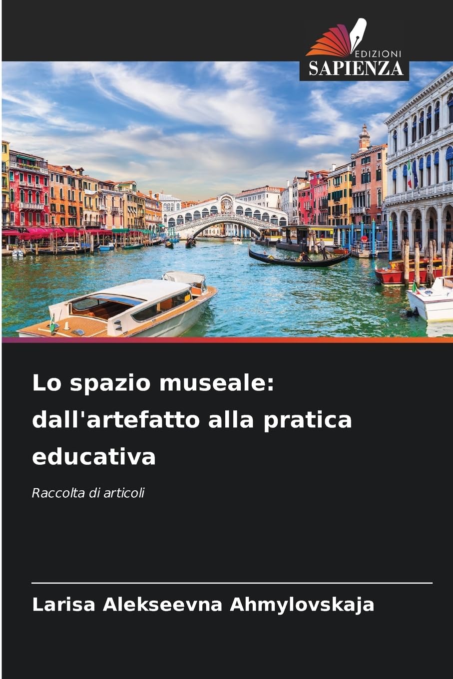 Lo spazio museale: dall'artefatto alla pratica educativa: Raccolta di articoli