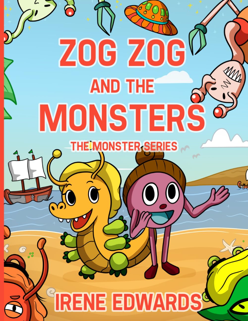 Zog Zog and the Monsters (The Monster Series)