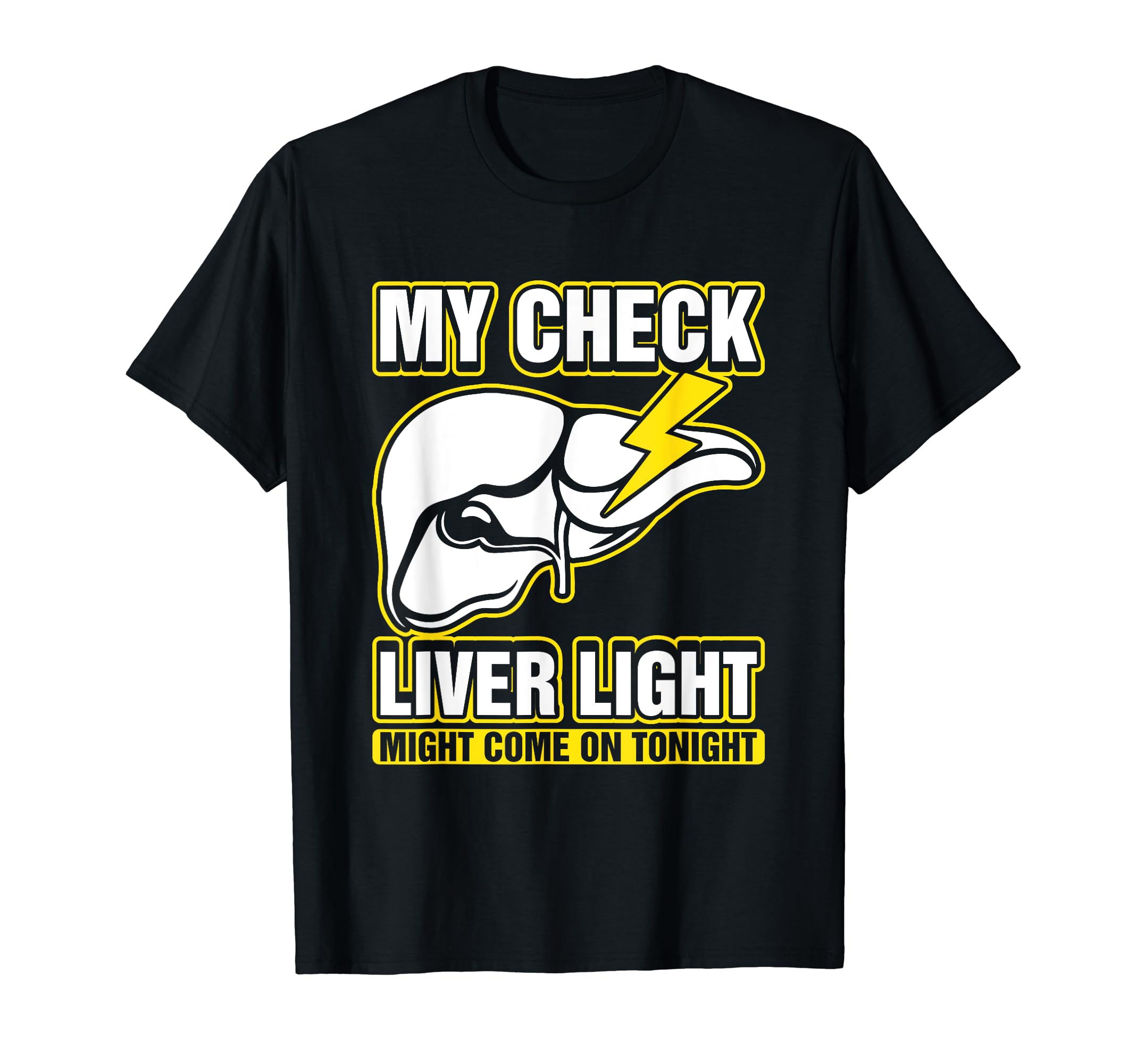 Funny Drinking TShirts and GiftsMy Check Liver Light T Shirt 21488