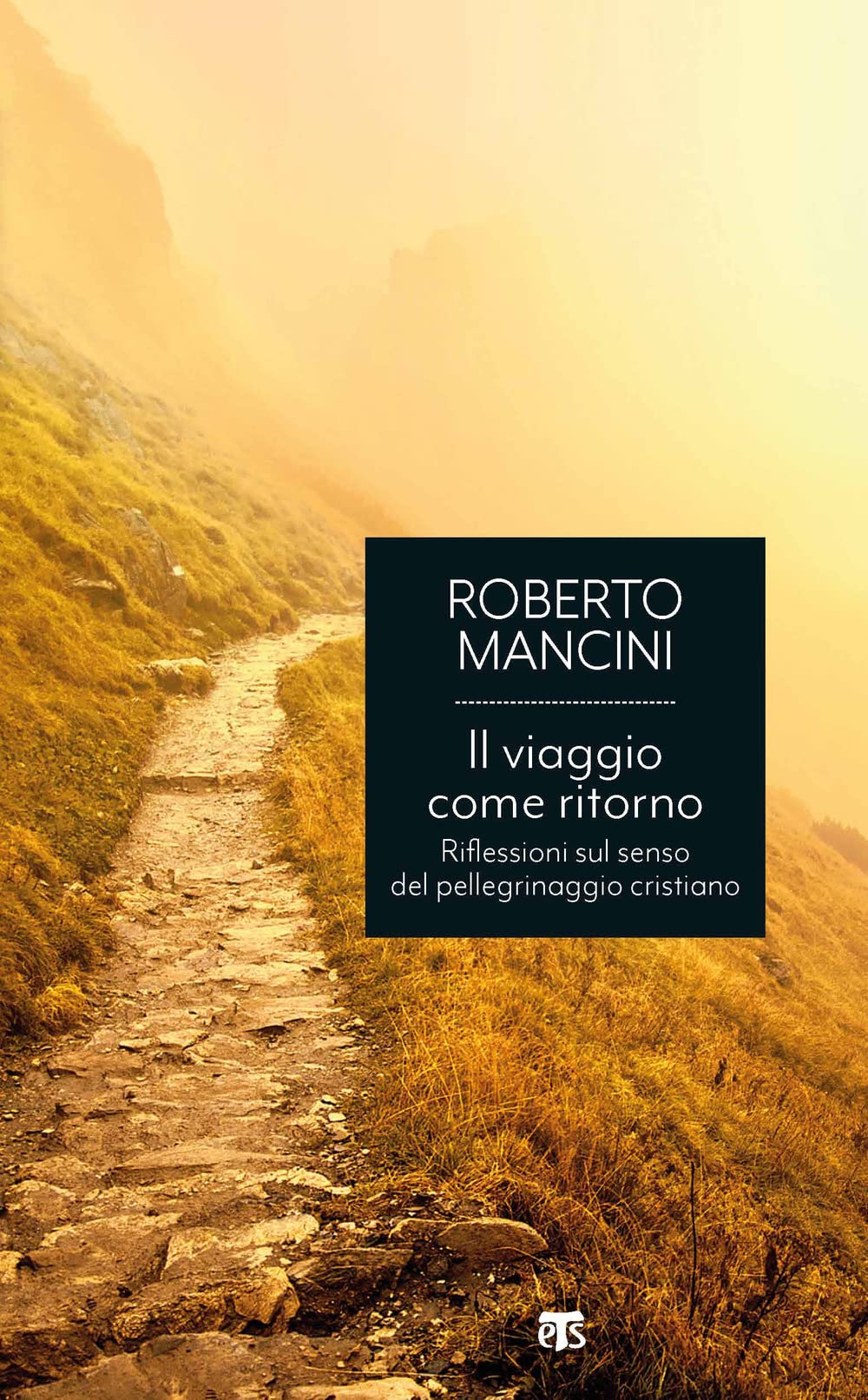 Il Viaggio Come Ritorno. Riflessioni Sul Senso Del Pellegrinaggio Cristiano - 4