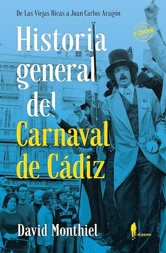 Historia general del Carnaval de Cádiz - David Monthiel