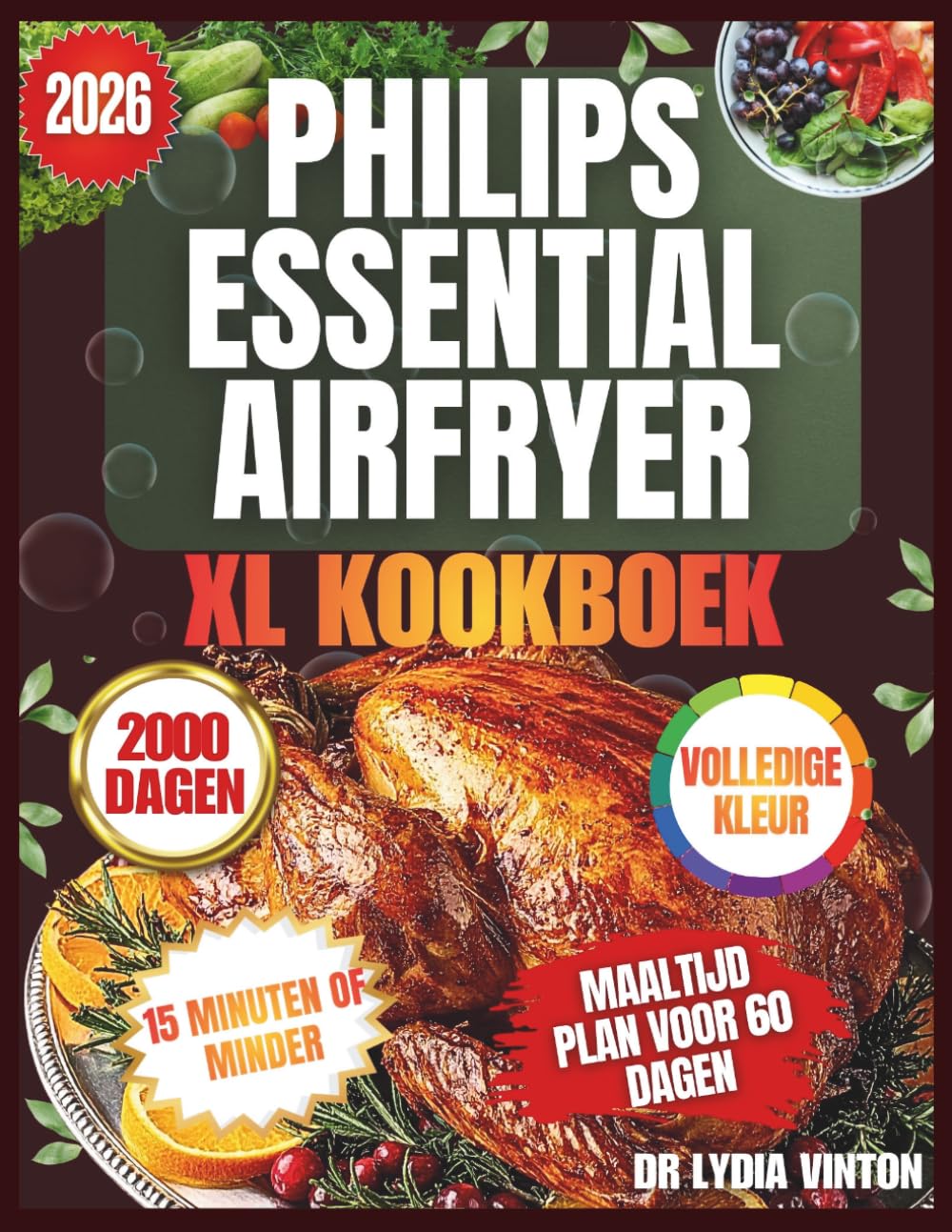 PHILIPS ESSENTIAL AIRFRYER XL KOOKBOEK: 2000 Dagen Vol Snelle, Makkelijke, Knapperige En Heerlijke Airfryer-Recepten Voor Een Gezond Gezinsleven | De Complete Gids Voor Beginners En Gevorderden