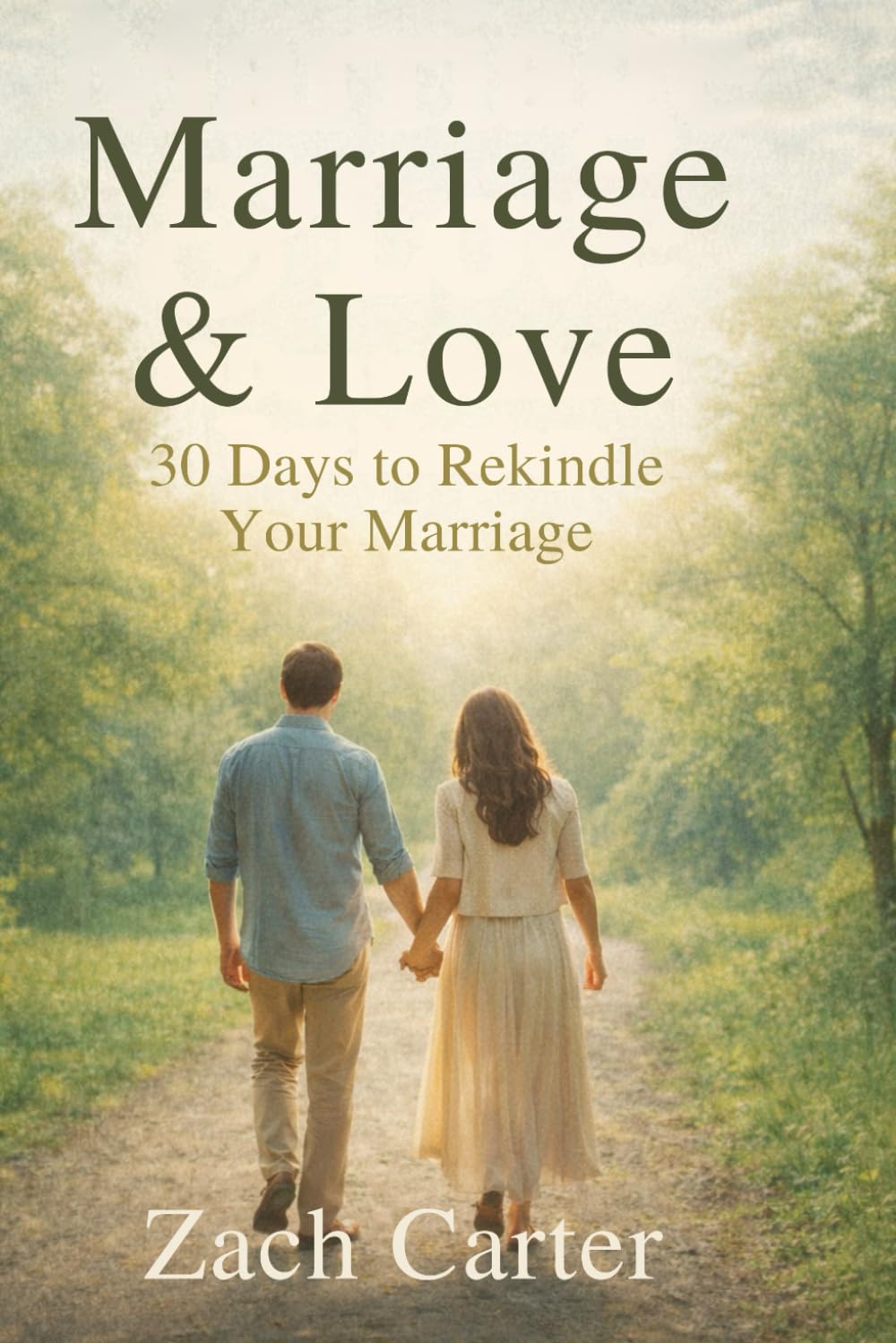 Marriage & Love: 30 Days to Rekindle Your Marriage: A Christian Devotional for Couples Seeking Renewal, Intimacy, and a Stronger Faith Together (The 30-Day Spiritual Reset Series)