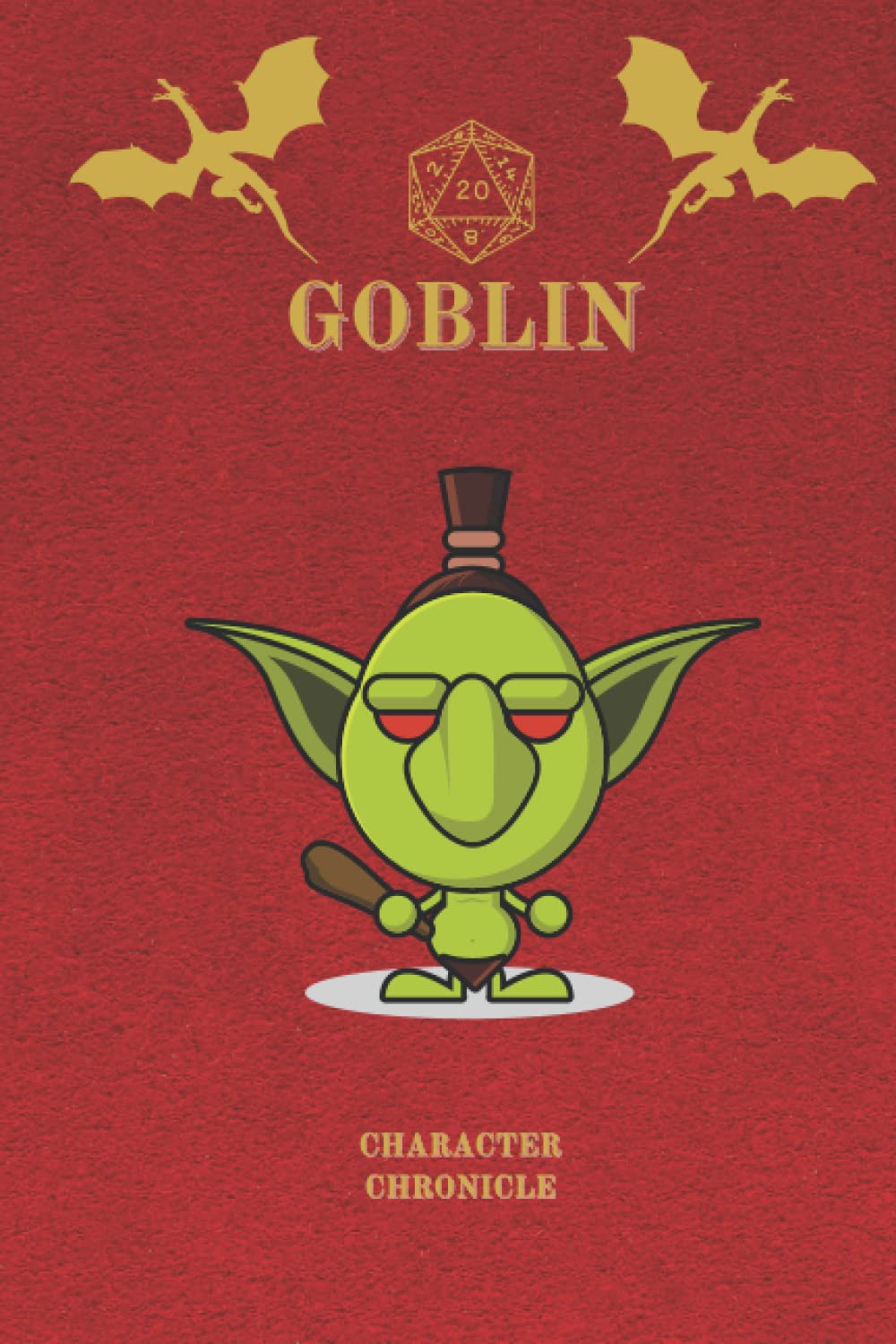 Goblin Character Chronicle: Fantasy Themed D&D Style Notebook/Journal