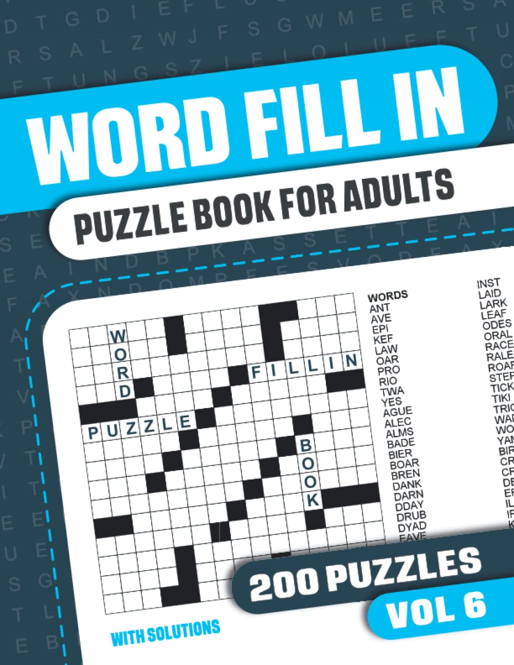 Word Fill In Puzzle Book for Adults: Fill in Puzzle Book with 200 Puzzles for Adults. Seniors and all Puzzle Book Fans - Vol 6