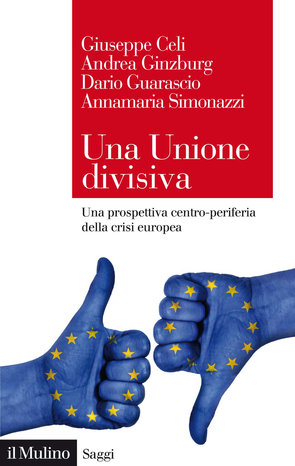 Una Unione Divisiva. Una Prospettiva Centro-Periferia Della Crisi Europea - 4