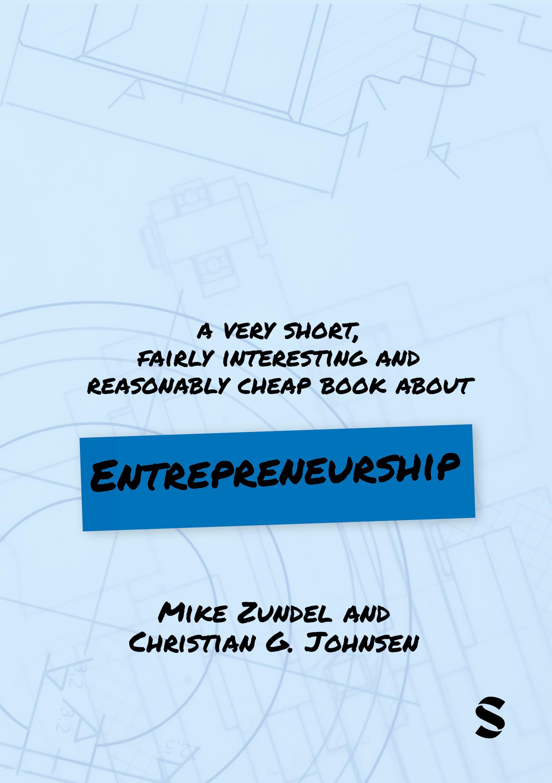 A Very Short, Fairly Interesting and Reasonably Cheap Book About Entrepreneurship (Very Short, Fairly Interesting & Cheap Books)