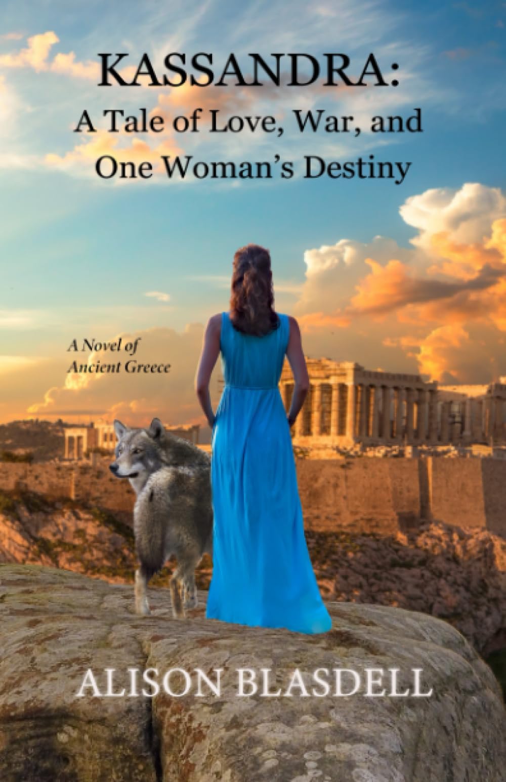 Kassandra: A Tale of Love, War, and One Woman's Destiny: A Novel of Ancient Greece
