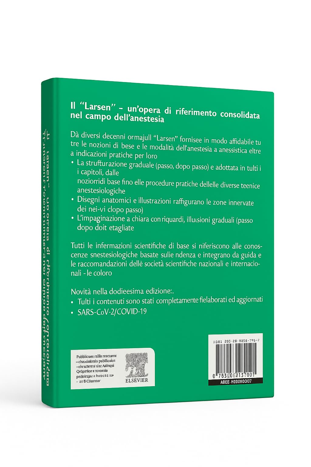 Larsen, Anestesia