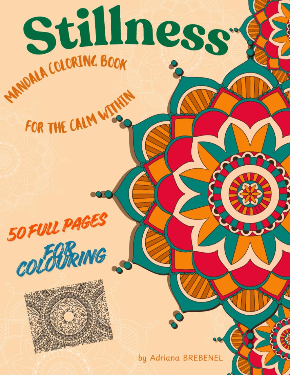STILLNES: A Mandala Coloring Book for the Calm Within, 100 PAGES - 50 FULL PAGES FOR COLOURING