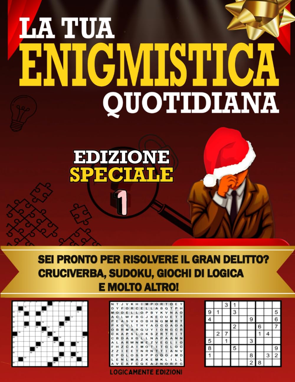La Tua Enigmistica Quotidiana Ed. Speciale 1: Divertiti Allenando la tua Mente! Risolvi il Gran Delitto, Cruciverba, Sudoku, Giochi di Logica e Molto Altro. (Enigmistica Quotidiana Per Adulti)