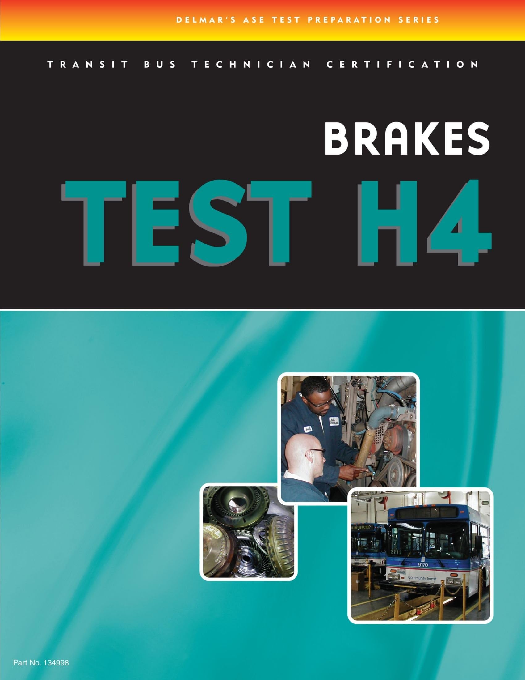 ASE Transit Bus Technician Certification H4: Brake Systems: Brakes Test H-4 (Thomson Delmar Learning's Ase Test Preparation Series)
