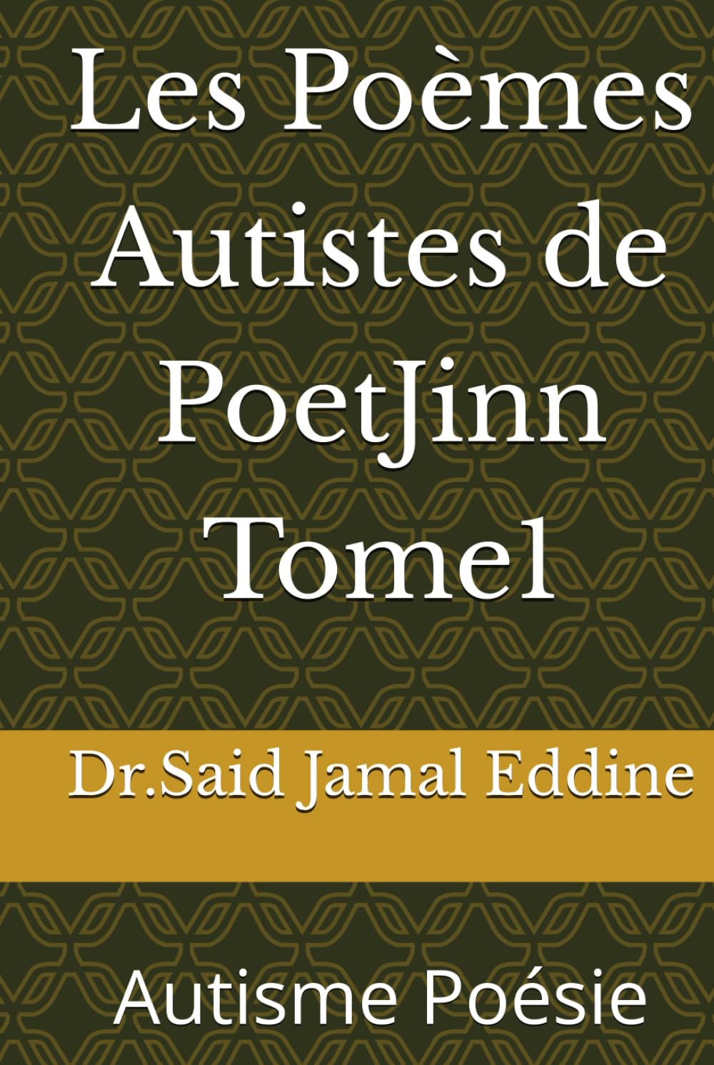 Les Poèmes Autistes de PoetJinn Tome1: Autisme Poésie
