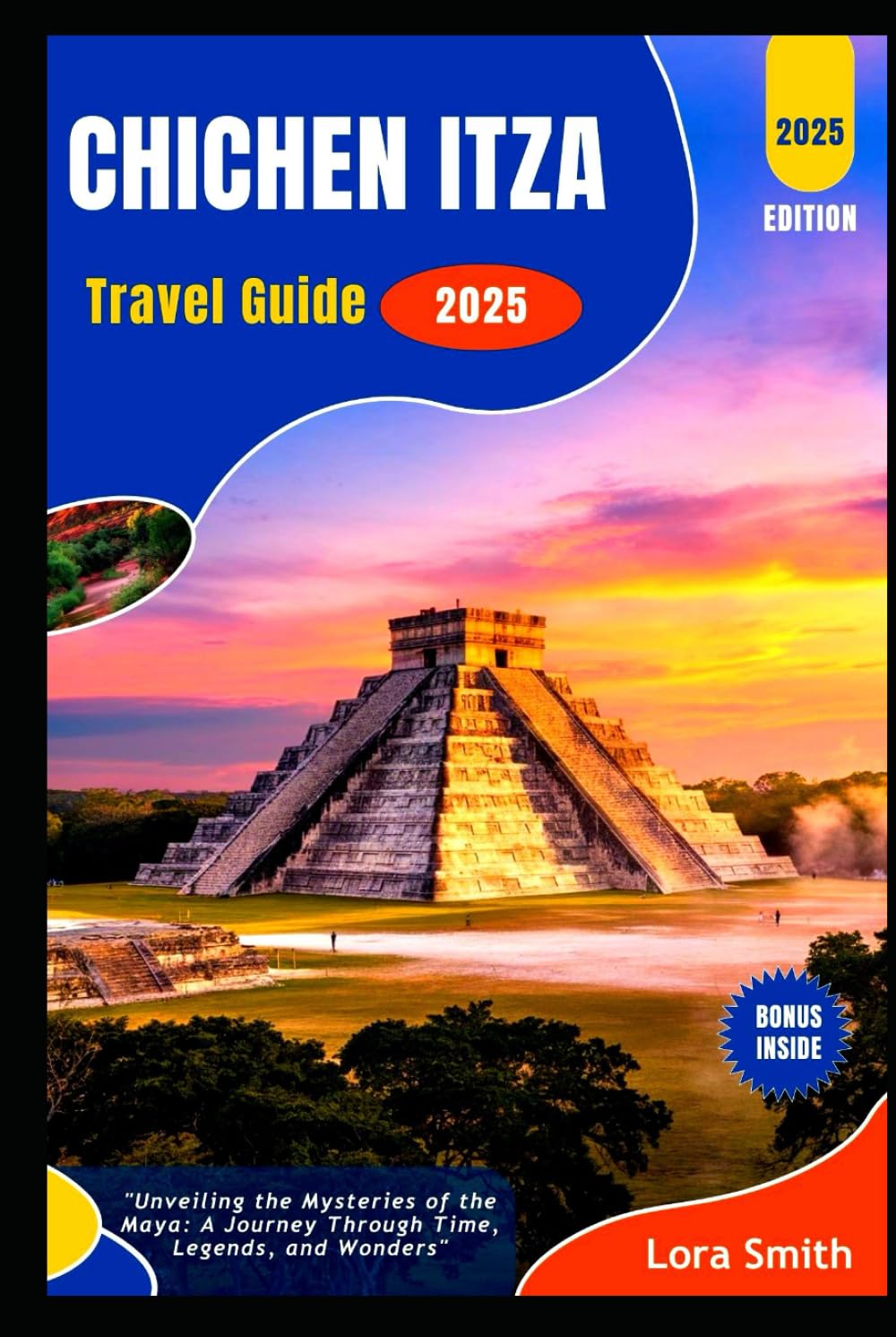 CHICHEN ITZA Travel Guide: "Unveiling the Mysteries of the Maya: A Journey Through Time, Legends, and Wonders"